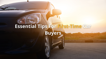 Essential Tips For First-Time Car Buyers