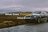 What Does 'Fronting' Mean In Insurance?