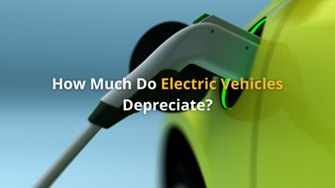 How Much Do Electic Vehicles Depreciate?