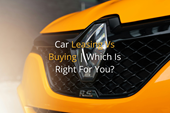 Car Leasing Vs Buying | Which Is Right For You?