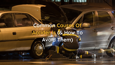 Common Causes Of Accidents (& How To Avoid Them)