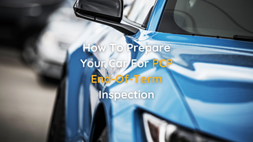 How to Prepare Your Car for PCP End-of-Term Inspection