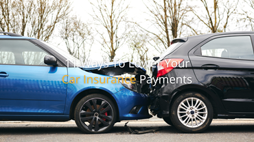 11 Ways To Lower Your Car Insurance Payments