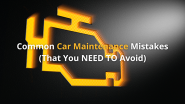 Common Car Maintenence Mistakes (That You NEED To Avoid)